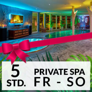 Gutschein Privat SPA  Fr - So 5 Std.Preis 2 Per.