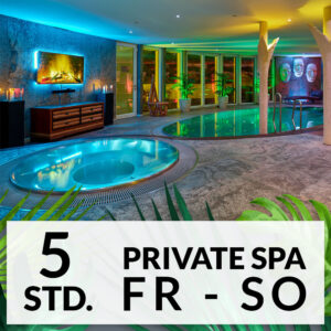 SPA Angebot 5 Std. Fr - So + Feiertag. pro Person